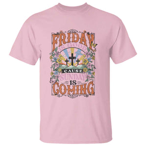 Good Friday Easter Day T Shirt Friday Is Good Cause Sunday Is Coming TS11 Light Pink Print Your Wear