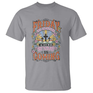Good Friday Easter Day T Shirt Friday Is Good Cause Sunday Is Coming TS11 Sport Gray Print Your Wear