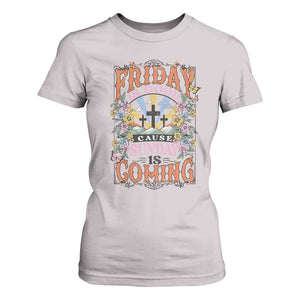 Good Friday Easter Day T Shirt For Women Friday Is Good Cause Sunday Is Coming TS11 Ice Gray Print Your Wear
