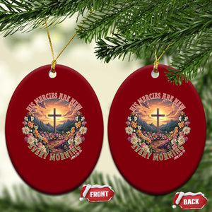 His Mercies Are New Every Morning Ceramic Ornament Good Friday Religious Christian Bible Verse TS11 Print Your Wear
