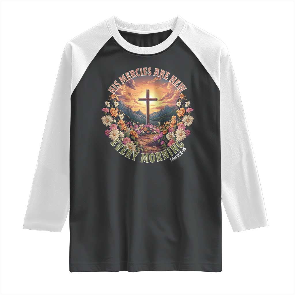 His Mercies Are New Every Morning Raglan Shirt Good Friday Religious Christian Bible Verse TS11 Black White Print Your Wear