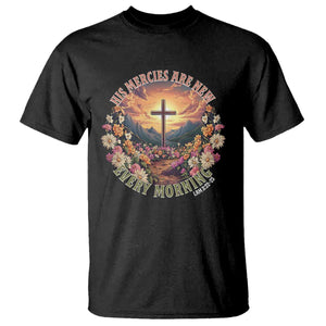 His Mercies Are New Every Morning T Shirt Good Friday Religious Christian Bible Verse TS11 Black Print Your Wear