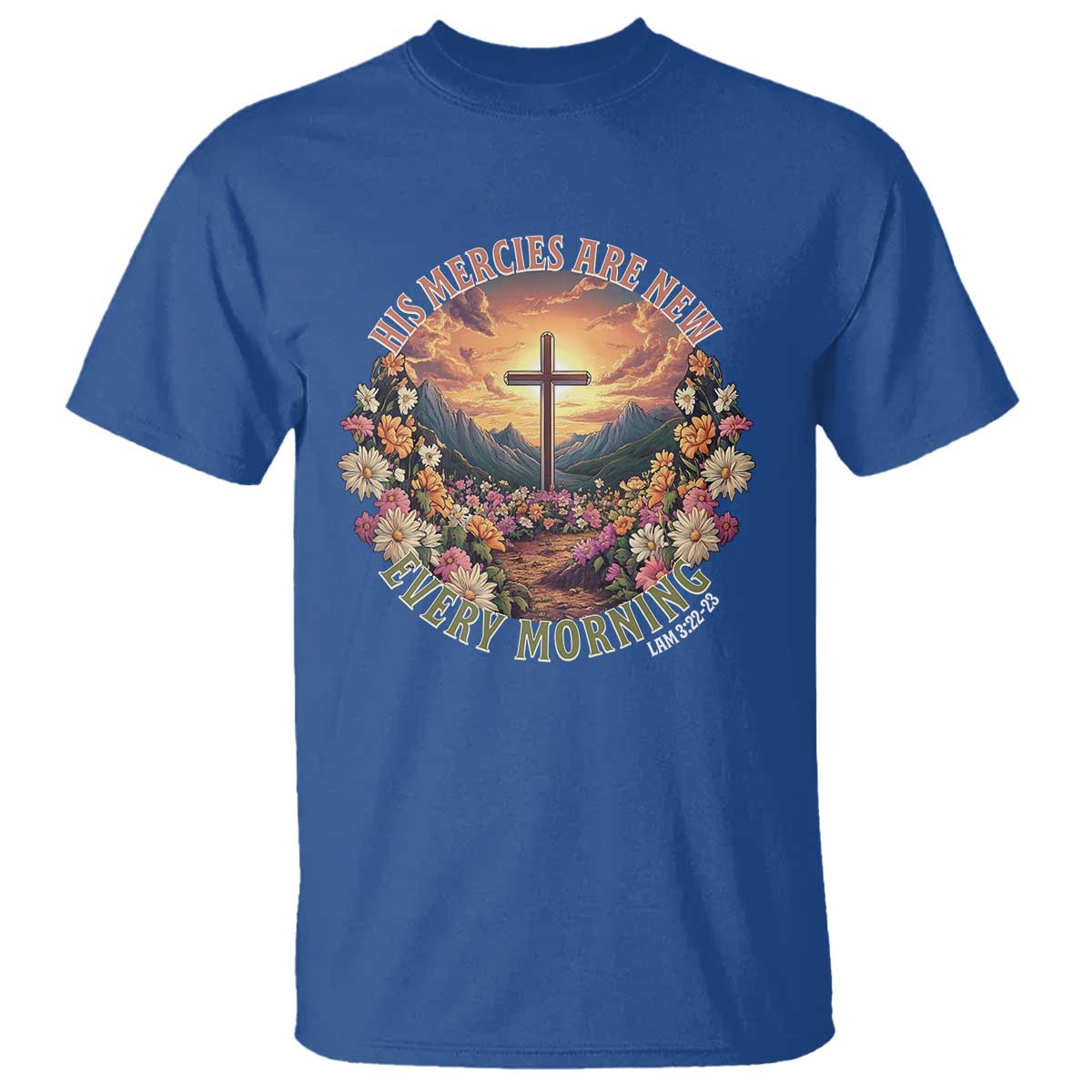 His Mercies Are New Every Morning T Shirt Good Friday Religious Christian Bible Verse TS11 Royal Blue Print Your Wear