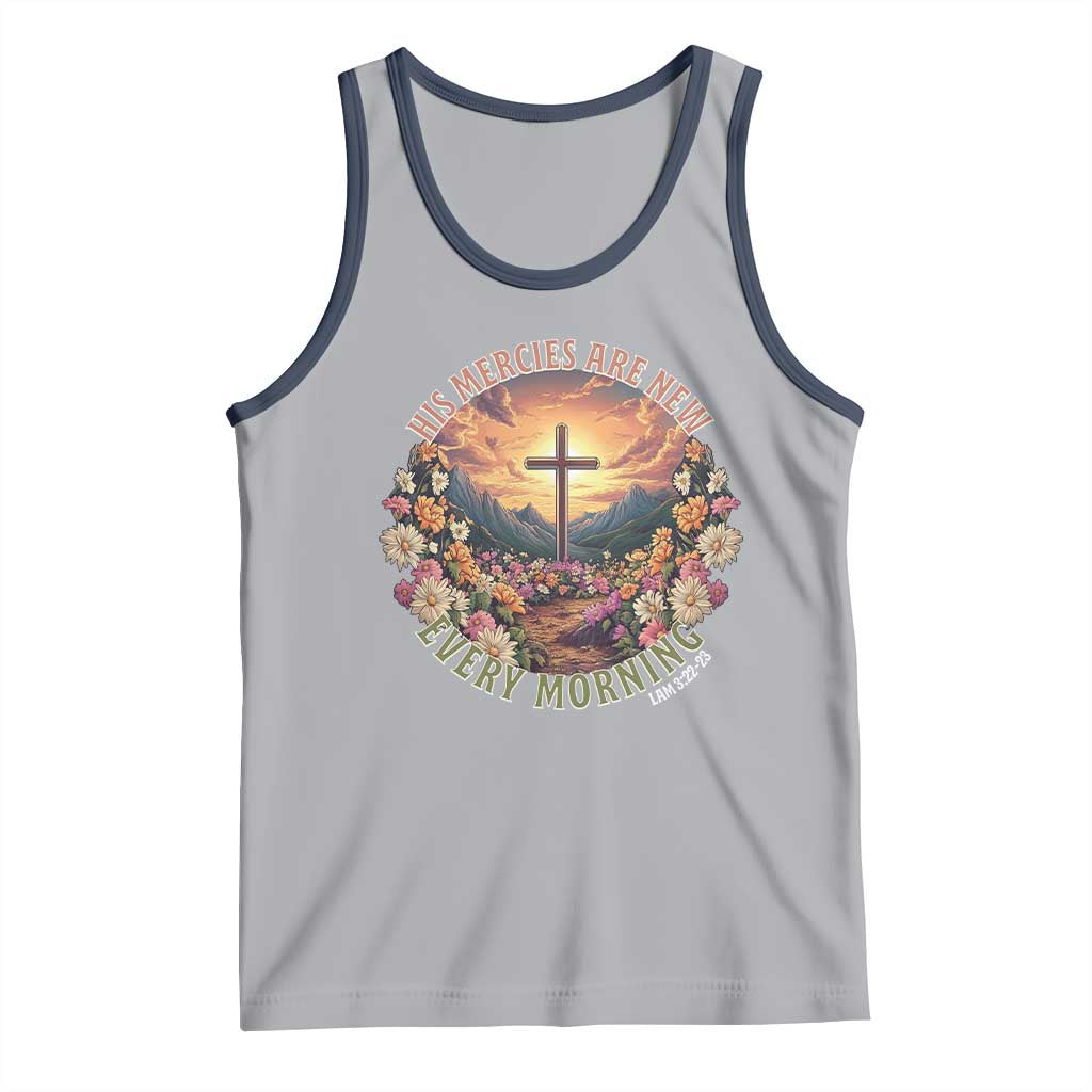 His Mercies Are New Every Morning Tank Top Good Friday Religious Christian Bible Verse TS11 Athletic Heather Navy Print Your Wear