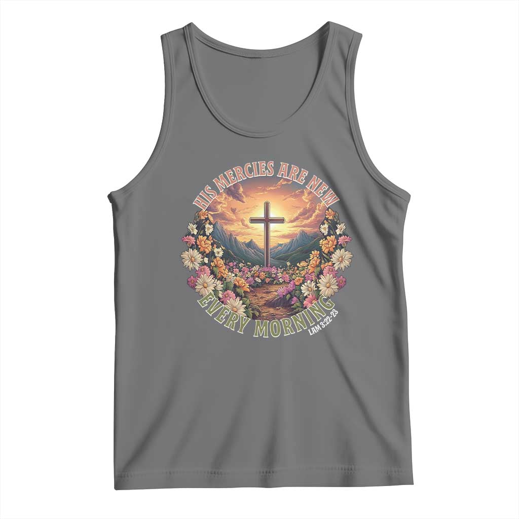 His Mercies Are New Every Morning Tank Top Good Friday Religious Christian Bible Verse TS11 Black Heather Print Your Wear