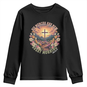 His Mercies Are New Every Morning Youth Sweatshirt Good Friday Religious Christian Bible Verse TS11 Black Print Your Wear