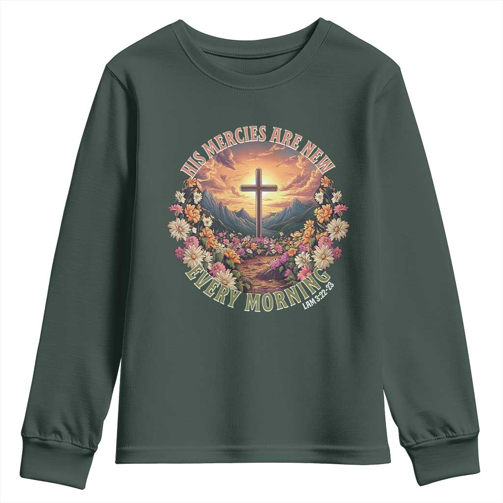 His Mercies Are New Every Morning Youth Sweatshirt Good Friday Religious Christian Bible Verse TS11 Dark Forest Green Print Your Wear