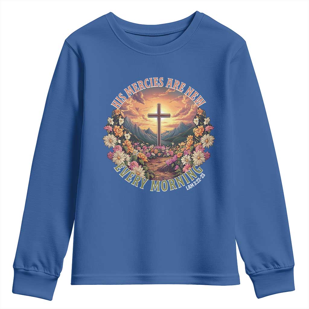 His Mercies Are New Every Morning Youth Sweatshirt Good Friday Religious Christian Bible Verse TS11 Royal Blue Print Your Wear