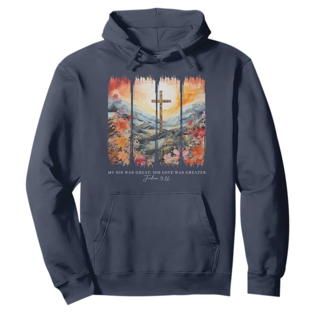 My Sin Was Great His Love Was Greater Hoodie Christian Easter Religious Bible Verse TS11 Navy Print Your Wear