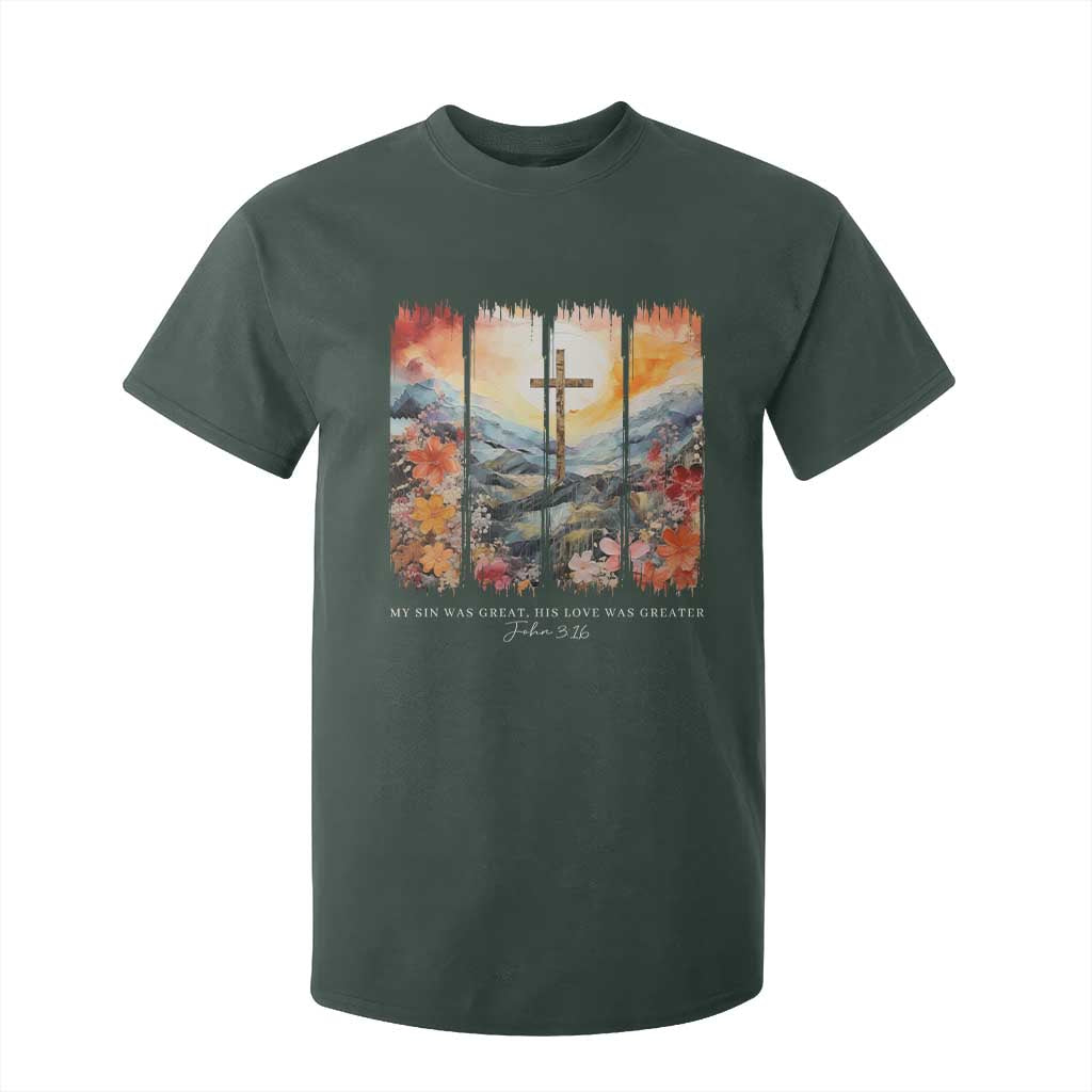 My Sin Was Great His Love Was Greater T Shirt For Kid Christian Easter Religious Bible Verse TS11 Dark Forest Green Print Your Wear