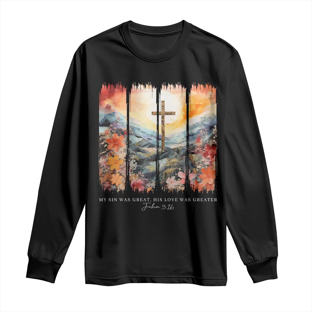 My Sin Was Great His Love Was Greater Long Sleeve Shirt Christian Easter Religious Bible Verse TS11 Black Print Your Wear
