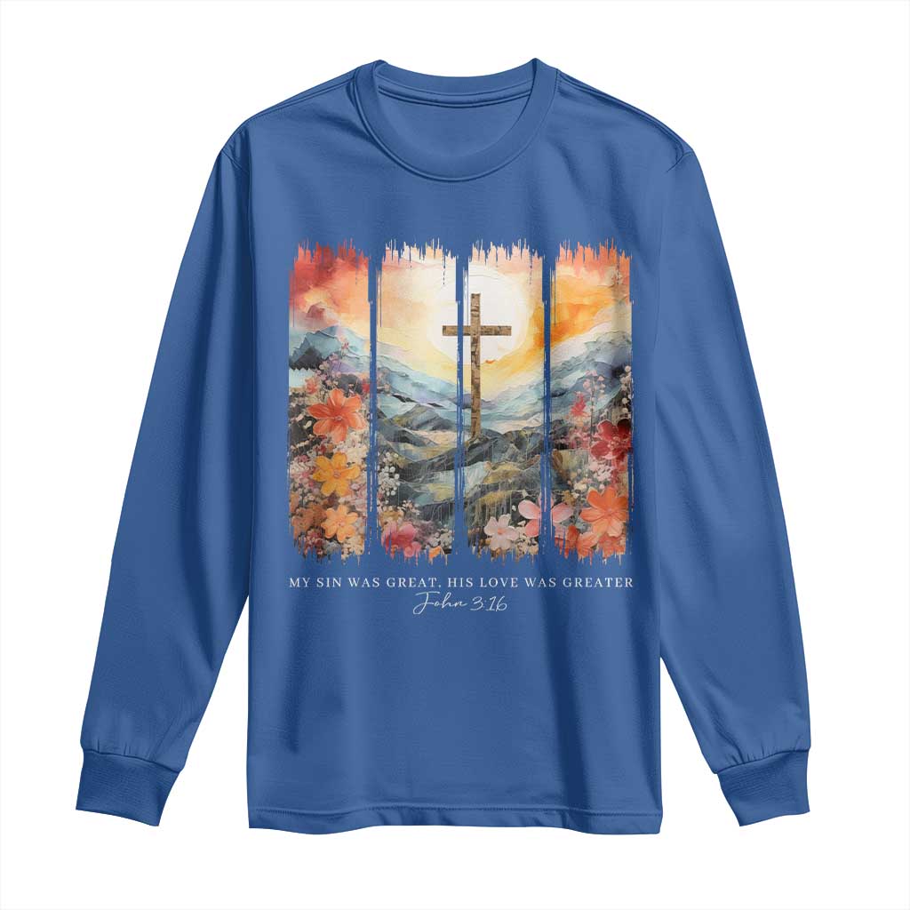 My Sin Was Great His Love Was Greater Long Sleeve Shirt Christian Easter Religious Bible Verse TS11 Royal Blue Print Your Wear