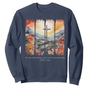 My Sin Was Great His Love Was Greater Sweatshirt Christian Easter Religious Bible Verse TS11 Navy Print Your Wear