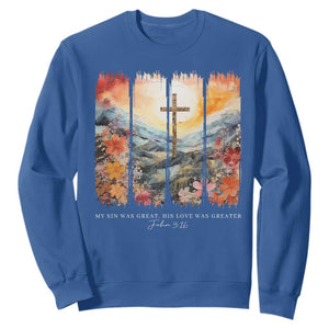 My Sin Was Great His Love Was Greater Sweatshirt Christian Easter Religious Bible Verse TS11 Royal Blue Print Your Wear