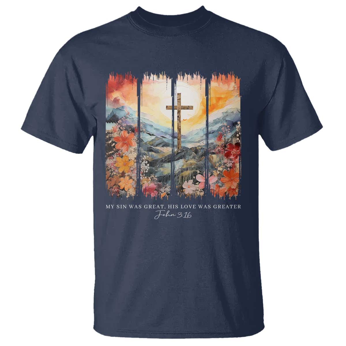 My Sin Was Great His Love Was Greater T Shirt Christian Easter Religious Bible Verse TS11 Navy Print Your Wear