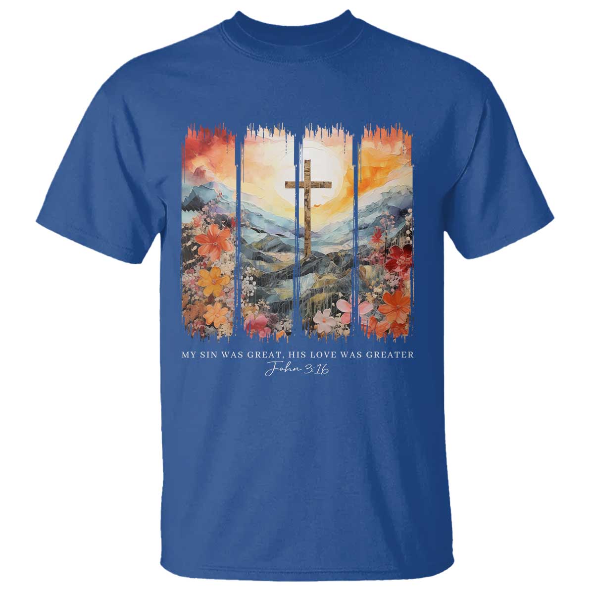 My Sin Was Great His Love Was Greater T Shirt Christian Easter Religious Bible Verse TS11 Royal Blue Print Your Wear