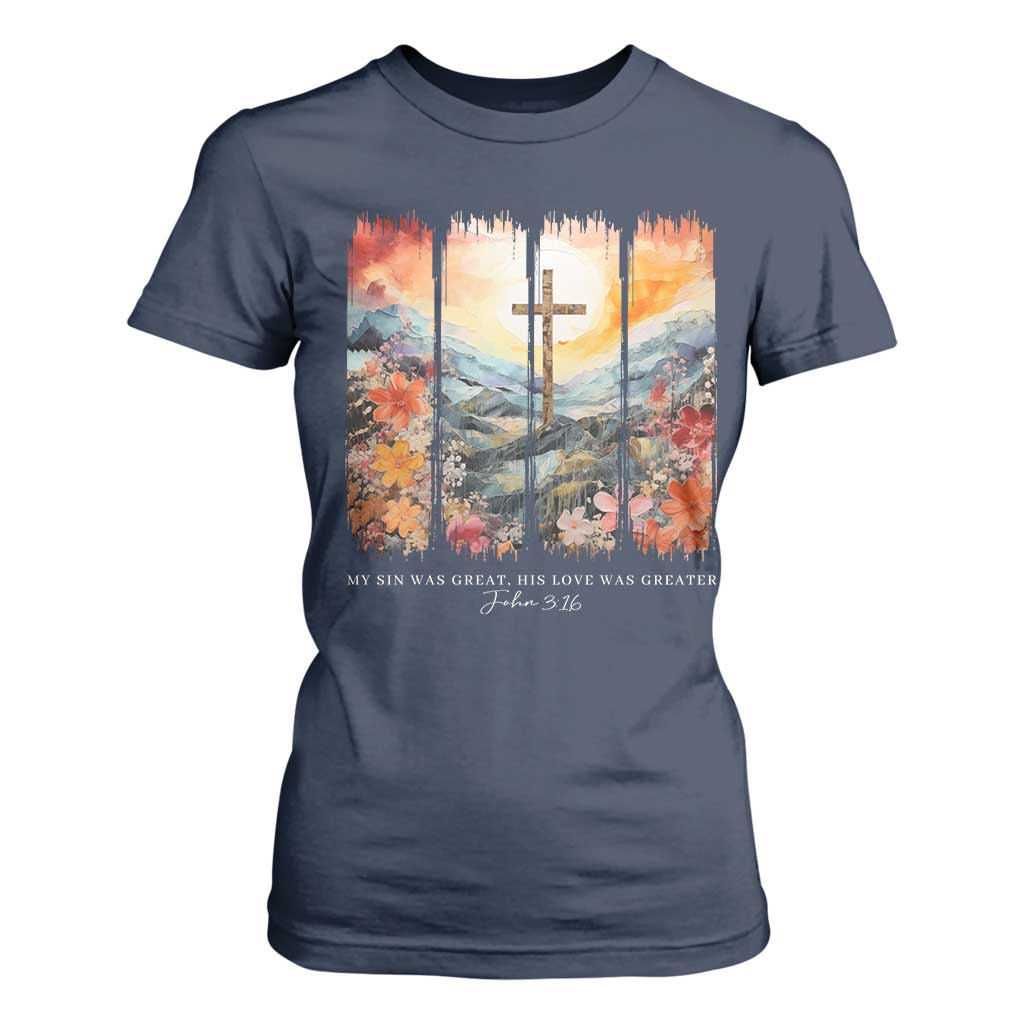 My Sin Was Great His Love Was Greater T Shirt For Women Christian Easter Religious Bible Verse TS11 Navy Print Your Wear