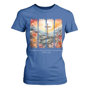 My Sin Was Great His Love Was Greater T Shirt For Women Christian Easter Religious Bible Verse TS11 Royal Blue Print Your Wear