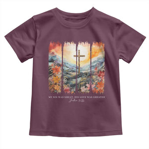 My Sin Was Great His Love Was Greater Toddler T Shirt Christian Easter Religious Bible Verse TS11 Maroon Print Your Wear