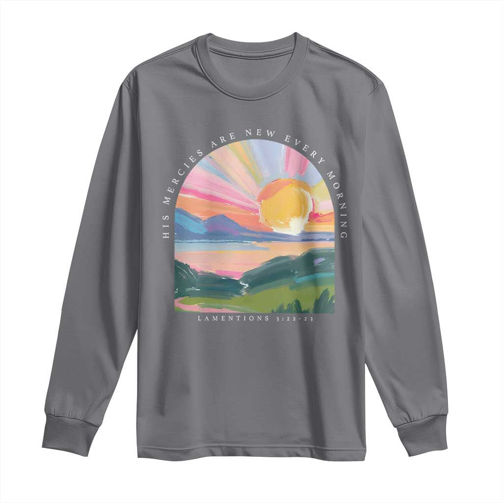 His Mercies Are New Every Morning Long Sleeve Shirt Religious Christian Bible Verse TS11 Charcoal Print Your Wear