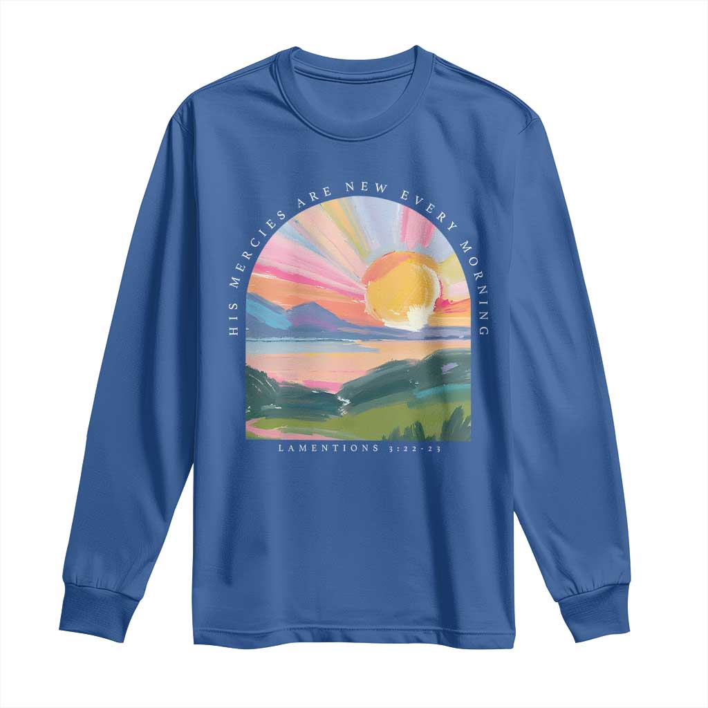 His Mercies Are New Every Morning Long Sleeve Shirt Religious Christian Bible Verse TS11 Royal Blue Print Your Wear