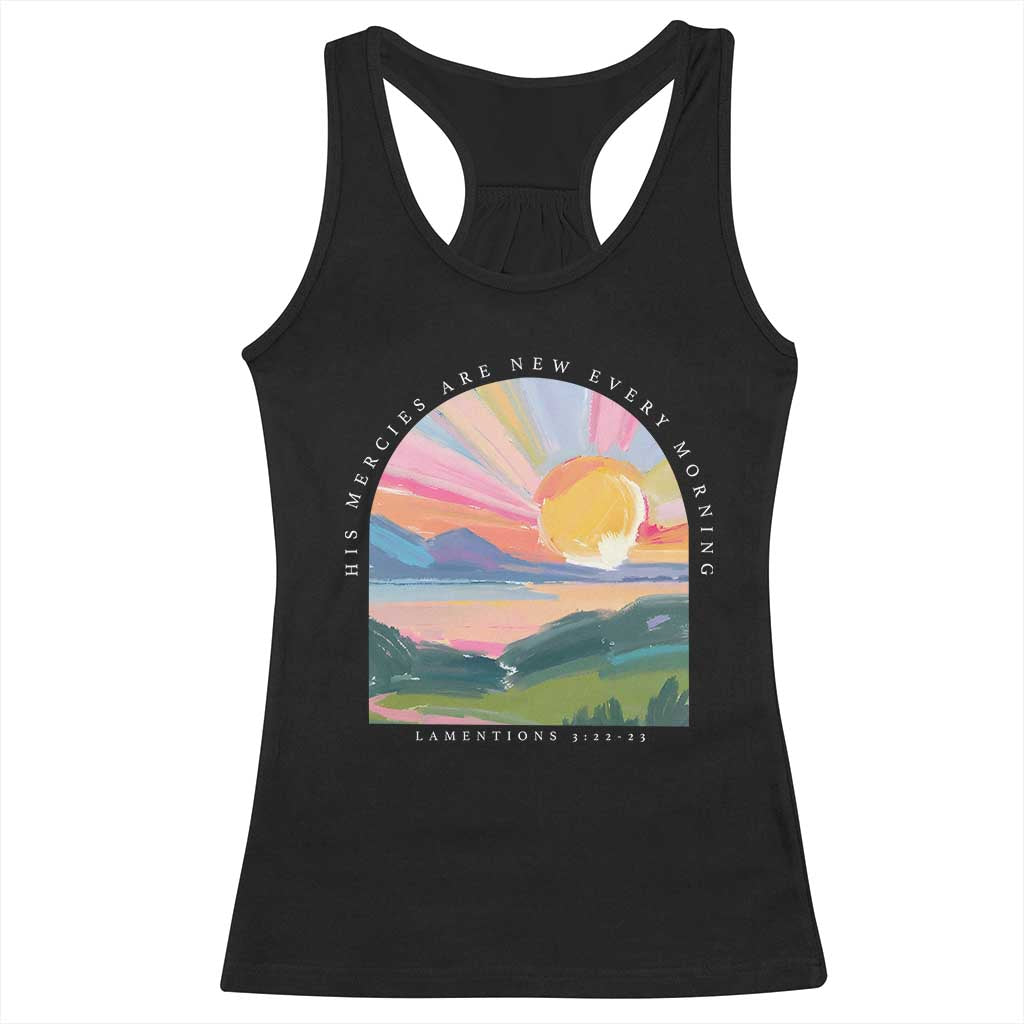 His Mercies Are New Every Morning Racerback Tank Top Religious Christian Bible Verse TS11 Black Print Your Wear