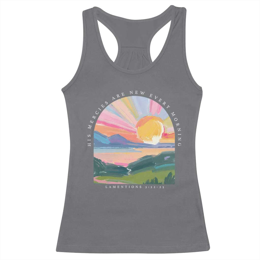 His Mercies Are New Every Morning Racerback Tank Top Religious Christian Bible Verse TS11 Charcoal Print Your Wear