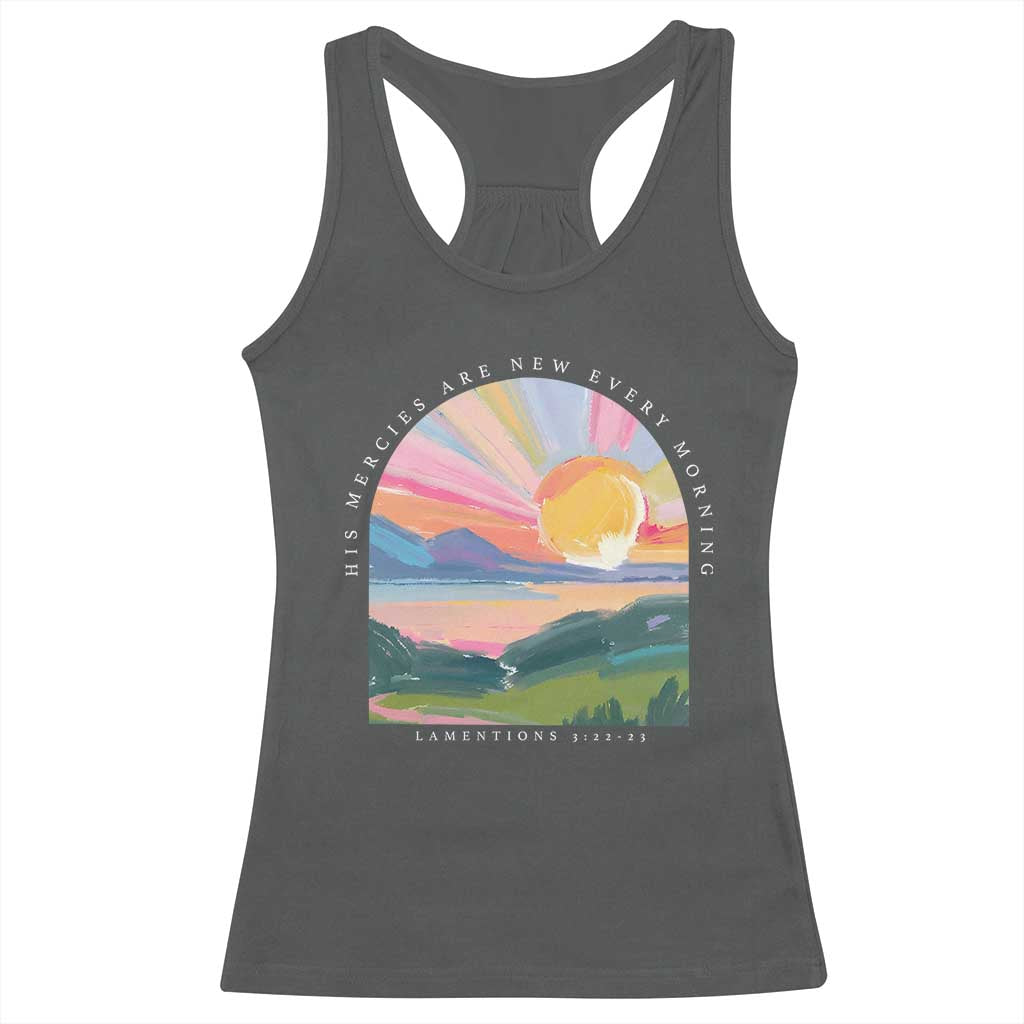 His Mercies Are New Every Morning Racerback Tank Top Religious Christian Bible Verse TS11 Dark Heather Print Your Wear