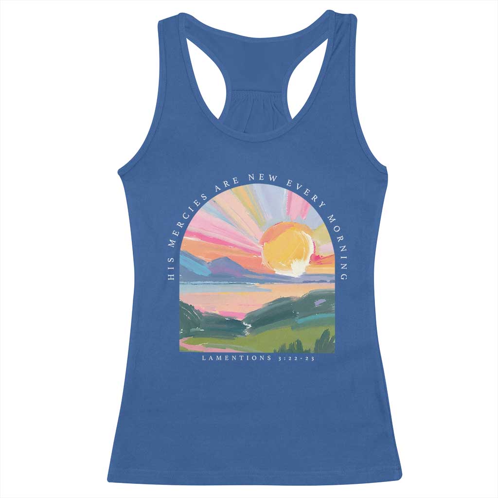 His Mercies Are New Every Morning Racerback Tank Top Religious Christian Bible Verse TS11 Royal Blue Print Your Wear