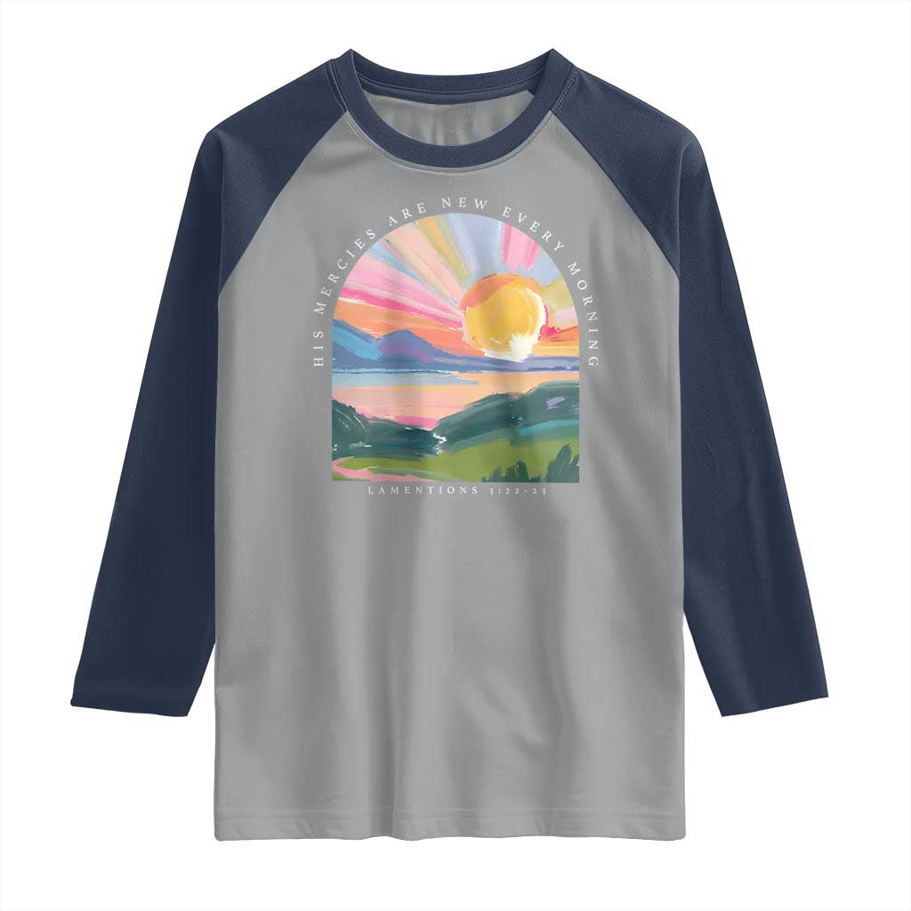 His Mercies Are New Every Morning Raglan Shirt Religious Christian Bible Verse TS11 Sport Gray Navy Print Your Wear