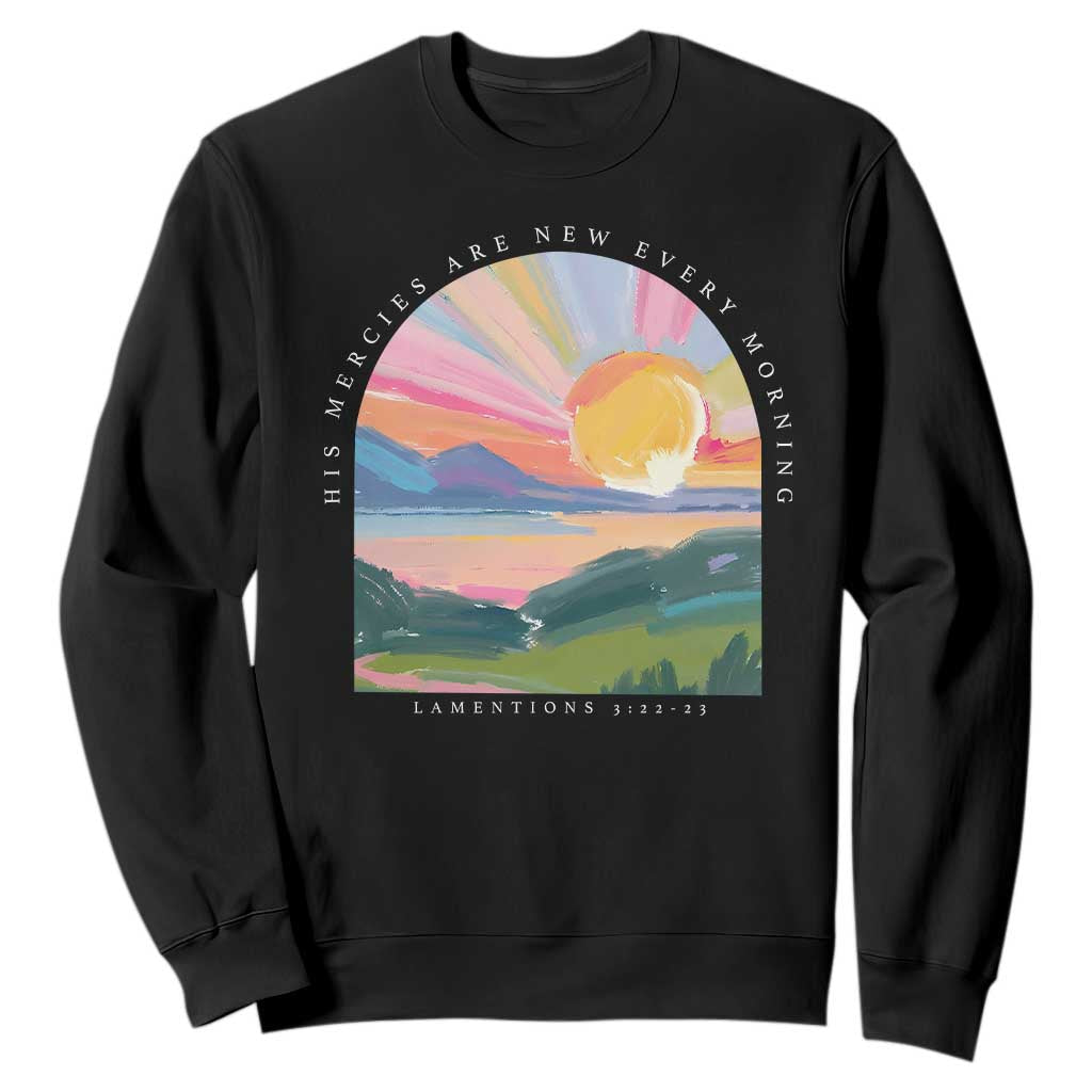 His Mercies Are New Every Morning Sweatshirt Religious Christian Bible Verse TS11 Black Print Your Wear