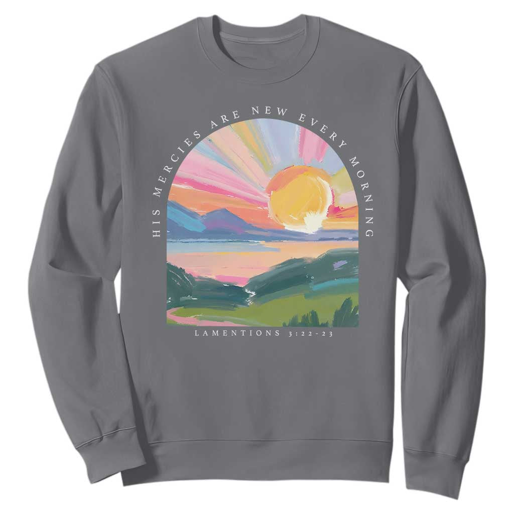 His Mercies Are New Every Morning Sweatshirt Religious Christian Bible Verse TS11 Charcoal Print Your Wear