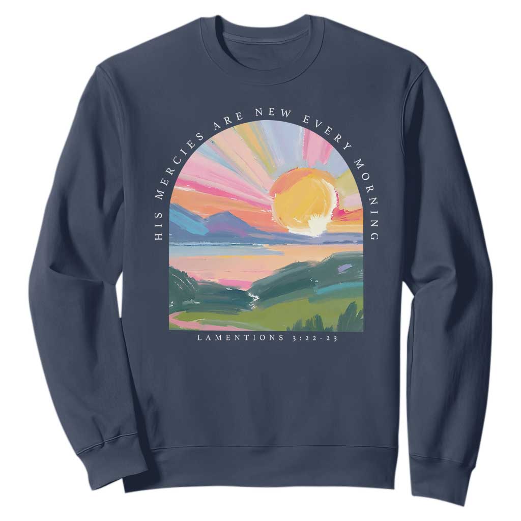 His Mercies Are New Every Morning Sweatshirt Religious Christian Bible Verse TS11 Navy Print Your Wear