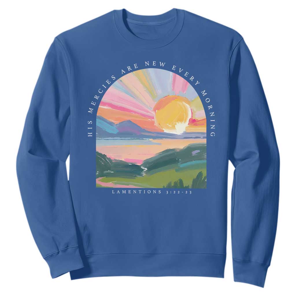 His Mercies Are New Every Morning Sweatshirt Religious Christian Bible Verse TS11 Royal Blue Print Your Wear
