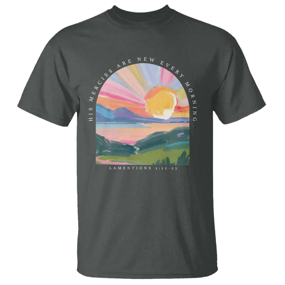 His Mercies Are New Every Morning T Shirt Religious Christian Bible Verse TS11 Dark Heather Print Your Wear