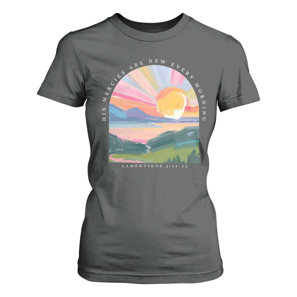 His Mercies Are New Every Morning T Shirt For Women Religious Christian Bible Verse TS11 Dark Heather Print Your Wear