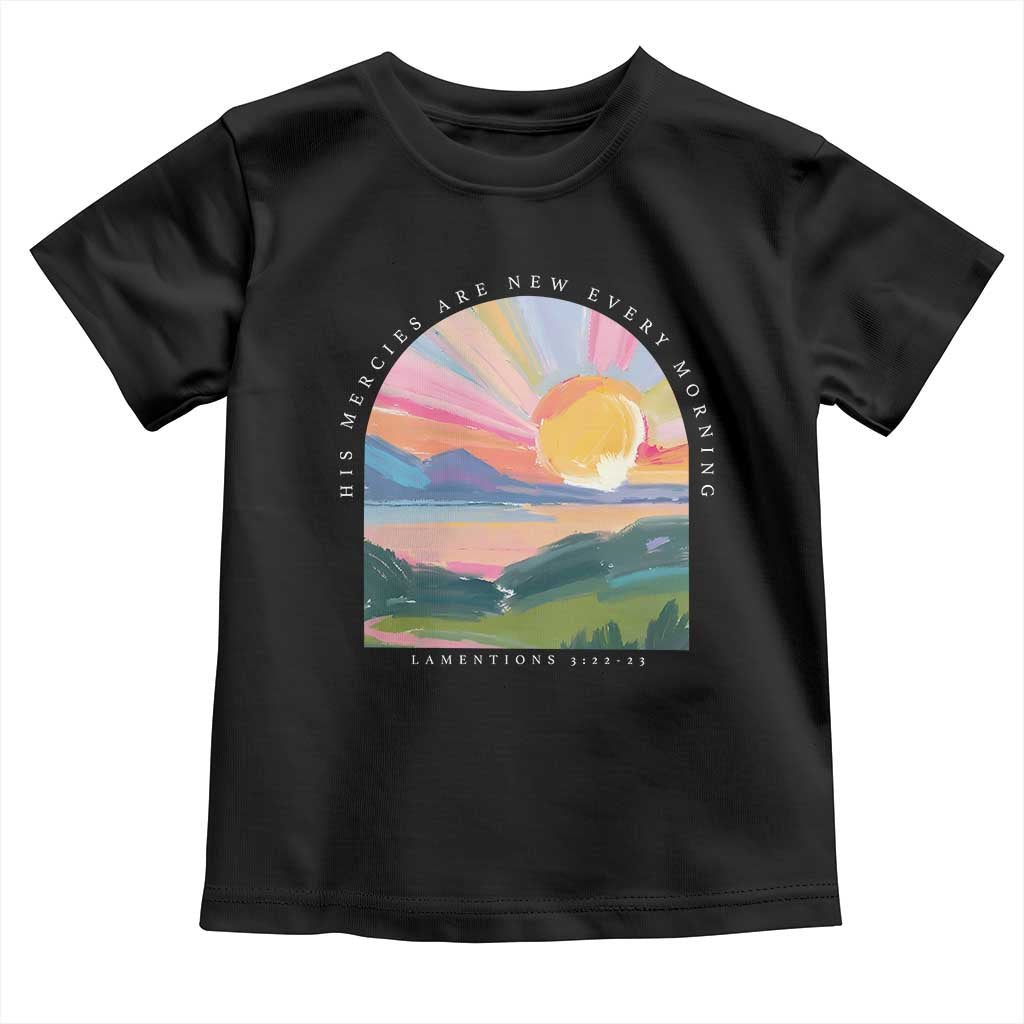 His Mercies Are New Every Morning Toddler T Shirt Religious Christian Bible Verse TS11 Black Print Your Wear