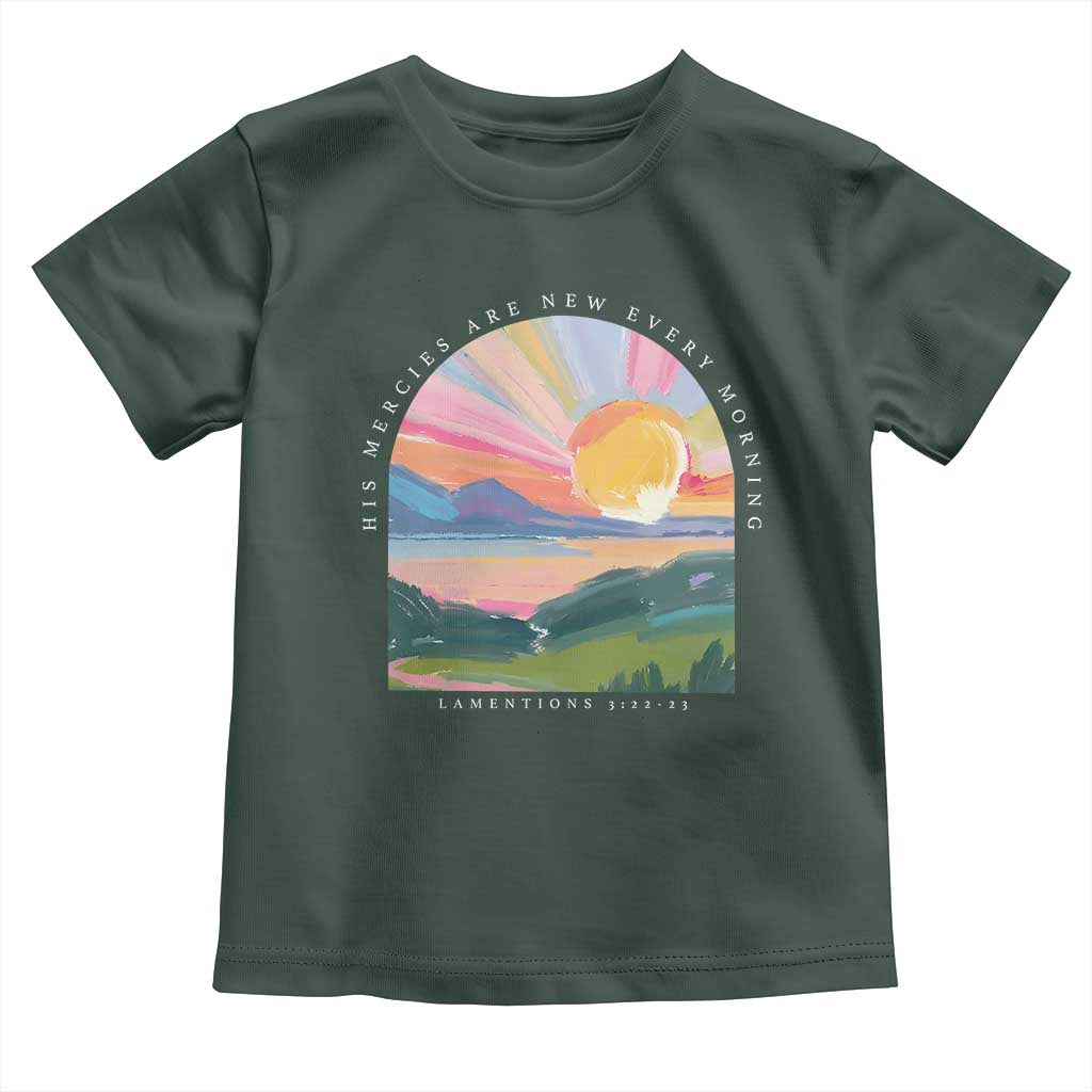 His Mercies Are New Every Morning Toddler T Shirt Religious Christian Bible Verse TS11 Dark Forest Green Print Your Wear