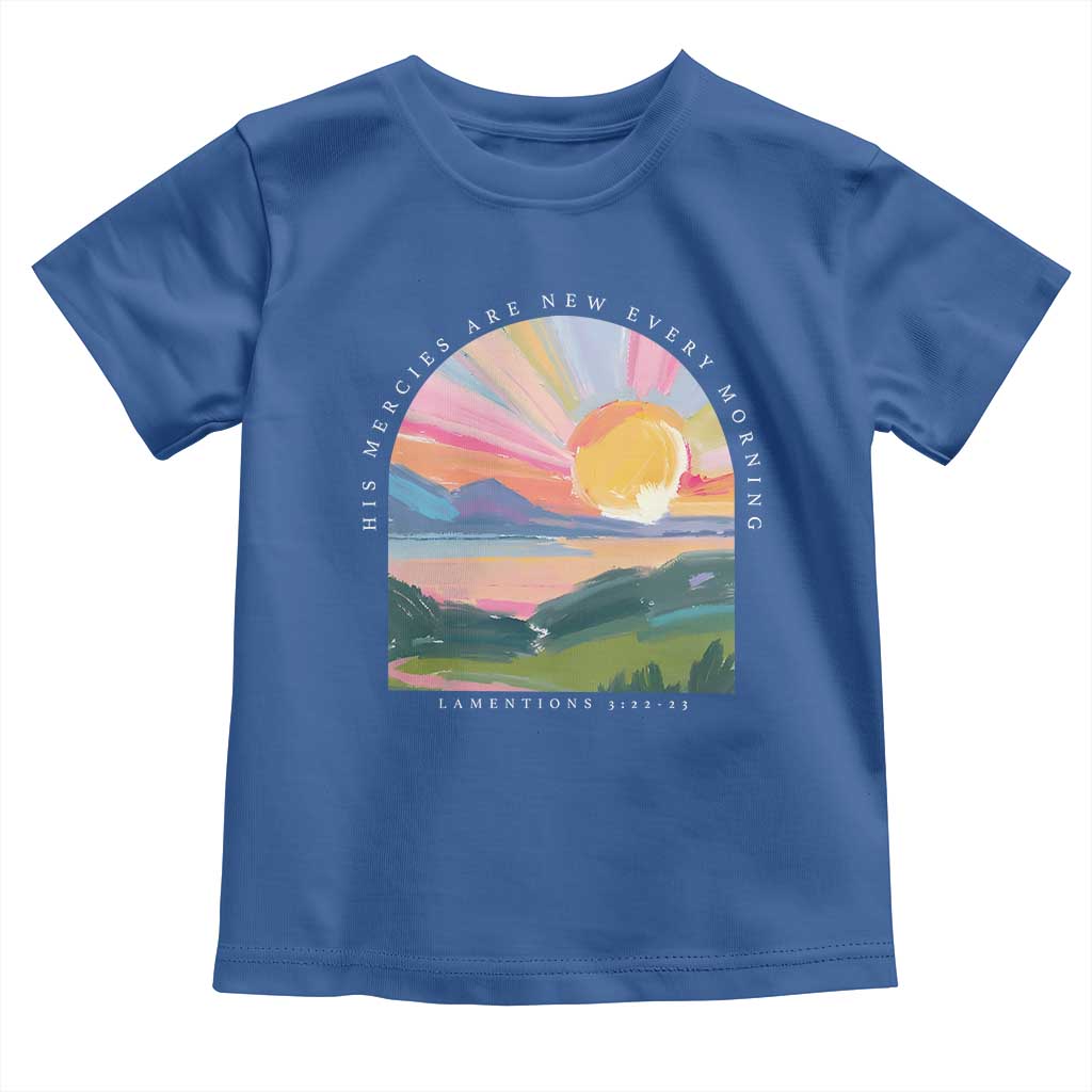 His Mercies Are New Every Morning Toddler T Shirt Religious Christian Bible Verse TS11 Royal Blue Print Your Wear