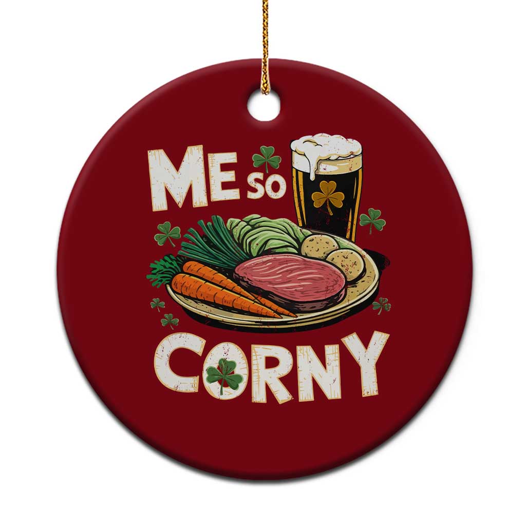 Funny St Patricks Day Me So Corny Ceramic Ornament Stout Irish Corned Beef TS11 1pc Red Print Your Wear