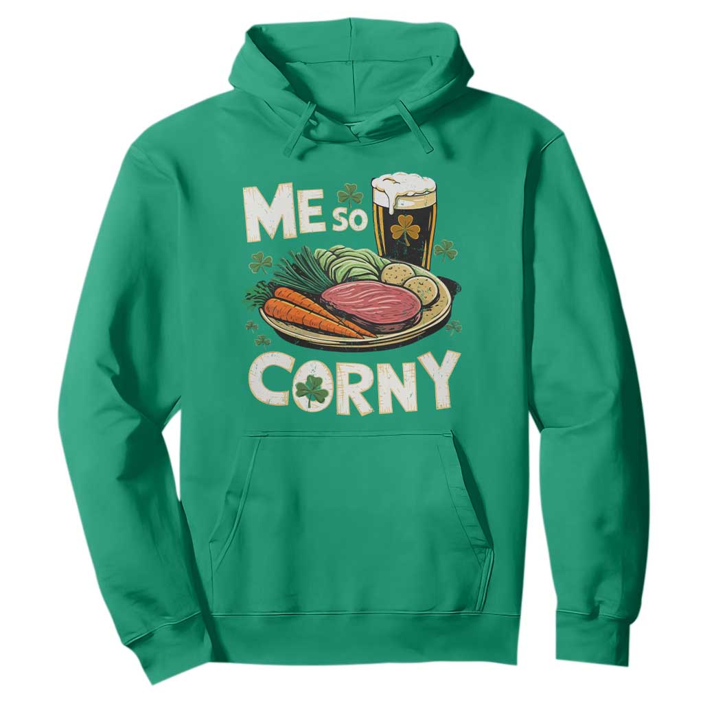 Funny St Patricks Day Me So Corny Hoodie Stout Irish Corned Beef TS11 Irish Green Print Your Wear