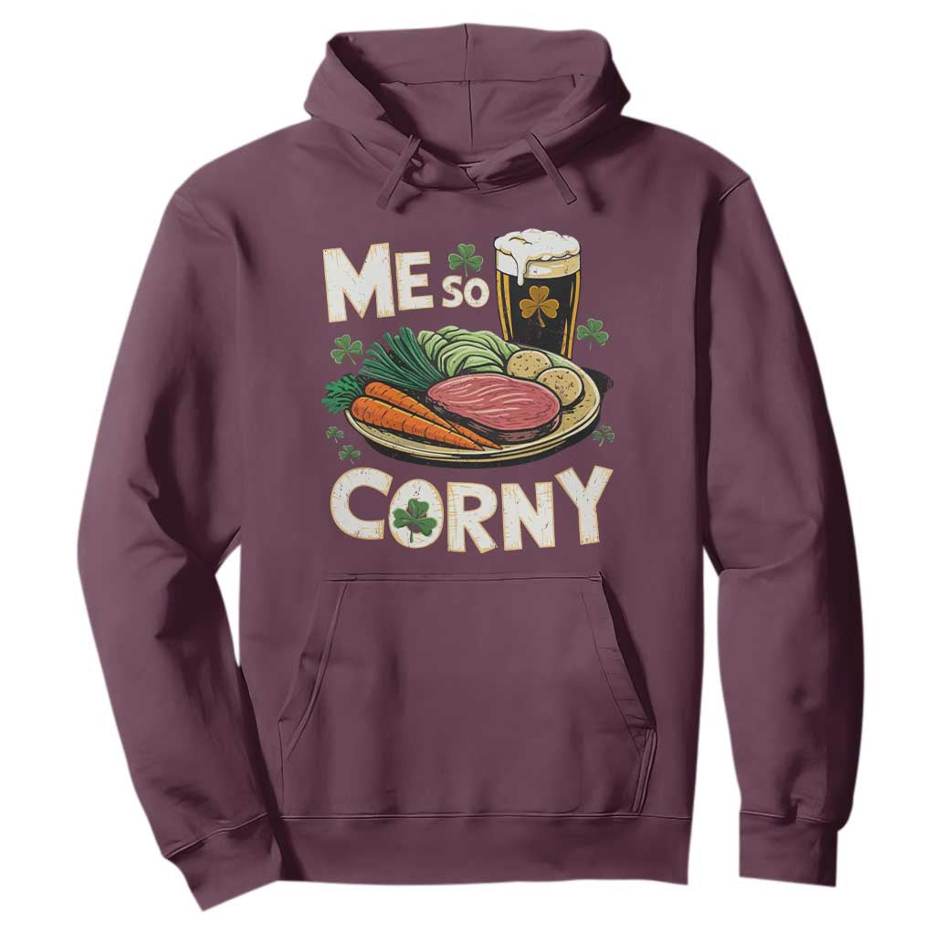 Funny St Patricks Day Me So Corny Hoodie Stout Irish Corned Beef TS11 Maroon Print Your Wear