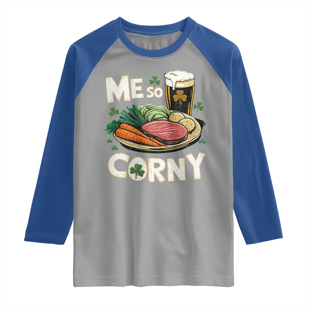 Funny St Patricks Day Me So Corny Raglan Shirt Stout Irish Corned Beef TS11 Sport Gray Royal Print Your Wear