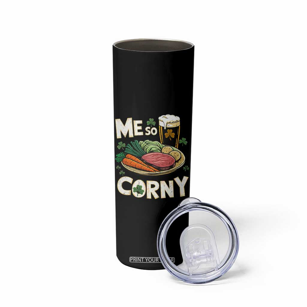 Funny St Patricks Day Me So Corny Skinny Tumbler Stout Irish Corned Beef TS11 Print Your Wear