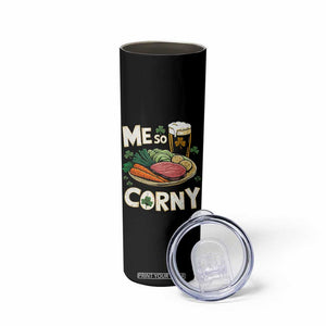 Funny St Patricks Day Me So Corny Skinny Tumbler Stout Irish Corned Beef TS11 Print Your Wear
