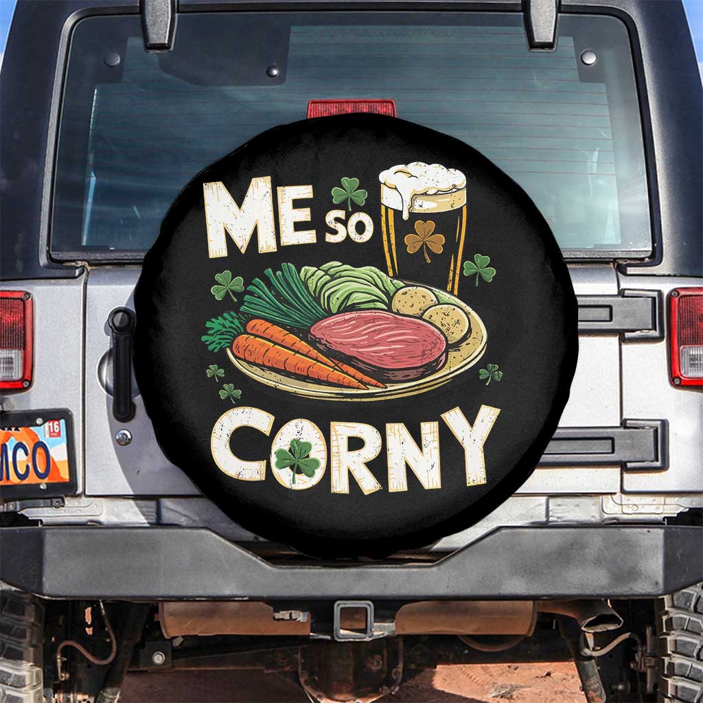 Funny St Patricks Day Me So Corny Spare Tire Cover Stout Irish Corned Beef TS11 No hole Black Print Your Wear