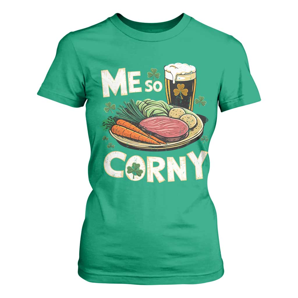 Funny St Patricks Day Me So Corny T Shirt For Women Stout Irish Corned Beef TS11 Irish Green Print Your Wear