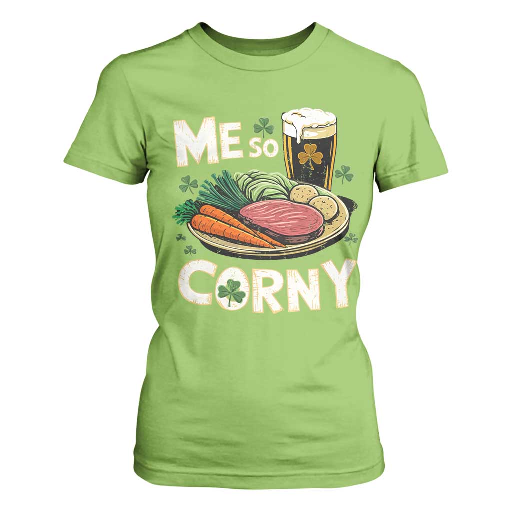 Funny St Patricks Day Me So Corny T Shirt For Women Stout Irish Corned Beef TS11 Lime Print Your Wear