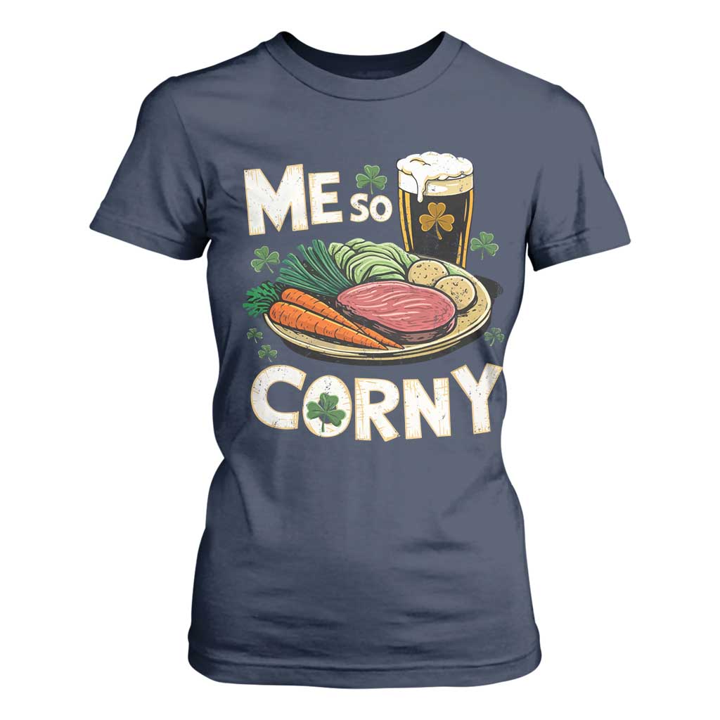 Funny St Patricks Day Me So Corny T Shirt For Women Stout Irish Corned Beef TS11 Navy Print Your Wear