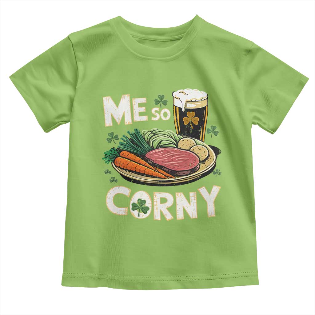 Funny St Patricks Day Me So Corny Toddler T Shirt Stout Irish Corned Beef TS11 Lime Print Your Wear